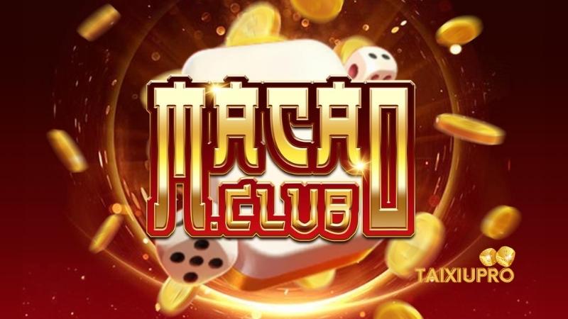MACAU CLUB - App tài xỉu uy tín cho dân chuyên